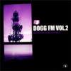 DJ DOGG - DOGG FM VOL.2 [MIX CD] MIC JACK PRODUCTION (2007)