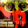 KILLER-BONG - OSAKA DUB [CD] BLACK SMOKER (2005)
