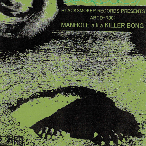 MANHOLE a.k.a. KILLER-BONG - S/T [CDR] BLACK SMOKER (2004) - WENOD