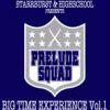 PRELUDE SQUAD - BIG TIME EXPERIENCE VOL.1 [MIX CDR] 804 PRODUCTION (2011)