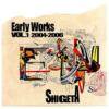 SHIGETA - EARLY WORKS VOL.1 2004/2006 [CDR] SELL OR DIE RECORDS (2009)