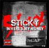 STICKY - WHERE'S MY MONEY [CD] SCARS ENTERTAINMENT (2009)