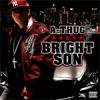A-THUG - BRIGHT SON!! [CD] O44G (2011)