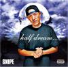 SNIPE - HALF DREAM... [CD] FEEL OR BEEF ENT (2011)