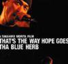 THA BLUE HERB - THAT'S THE WAY HOPE GOES [DVD] THA BLUE HERB RECORDINGS (2005)ڼ󤻡