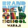 WARAJI - BRAND NEW OLD SCHOOL [CD] GREEN TEA LABEL (2012)ŵդ