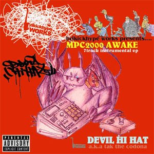DEVIL HI HAT a.k.a TAK THE CODONA - MPC2000 AWAKE 7TRACKS INSTRUMENTAL  [CDR] BRIKICK HYPE (2007) - WENOD