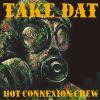 HOT CONNEXION CREW - TAKE DAT [CD] HCC (2012)