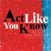 JAB x HI-KING a.k.a. TAKASE - ACT LIKE YOU KNOW [CD] TSUKI RECORDINGS (2012)