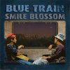 SMILE BLOSSOM - BLUE TRAIN [CD] GALACTICO RECORDS (2012)ڼ󤻡