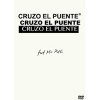 CRUZO EL PUENTE & DOWN NORTH CAMP - CEP feat. MR. PUG [DVD] CRUZO EL PUENTE (2012)