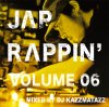 DJ KAZZMATAZZ - JAP RAPPIN' VOLUME 06 [MIX CD] TRIUMPH RECORDS (2013)