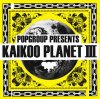V.A - KAIKOO PLANET  [CD] POPGROUP (2013)ڼ󤻡