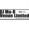 DJ Mu-R - Venue Limited [MIX CD] 080713VL (2013)