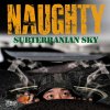 NAUGHTY - SUBTERRANIAN SKY [CD] R-RATED RECORDS (2014)