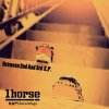 1HORSE - BETWEEN 2ND AND 3RD EP [CD] RECORDINGS (2014)ŵդ