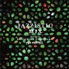 KENICHIRO NISHIHARA - JAZZISTIC MIX [CD] FILE RECORDS (2014)