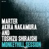 Marter,Akira Nakamura and Toshizo Shiraishi - Monkeyhill Session [CD] inmylife (2014) 