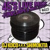 DJ KOCO a.k.a Shimokita - 45's LIVE MIX vol.03 [MIX CD] TIME 2 SHINE RECORDS (2014) 