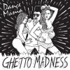 V.A - GHETTO MADNESS [2LP+CD] DANCE MANIA RECORDS (2015) 