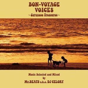 MR.BEATS a.k.a DJ CELORY - BON-VOYAGE VOICES -JAPANESE TREASURES- [MIX CD]  SPACE SHOWER (2015) - WENOD