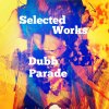 Dubb Parade - Selected Works [CD] ¤쥳 (2015) 