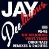 JAY DEE - JAY DEELICIOUS : THE DELICIOUS VINYL YEARS [3LP] DELICIOUS VINYL (2015)ڸ