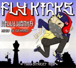 WENOD RECORDS : Willy Wonka a.k.a TAKA - FLY KICKS [MIX CD 
