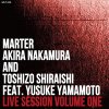 Marter,Akira Nakamura and Toshizo Shiraishi - Live Session Volume One [CD] inmylife (2015) 
