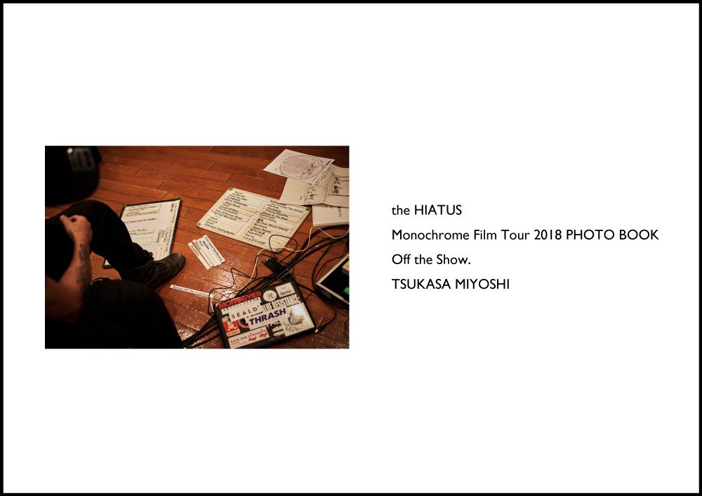 the HIATUS 写真集 Monochrome Film Tour 2018 [Off the Show.] - Showcase Prints