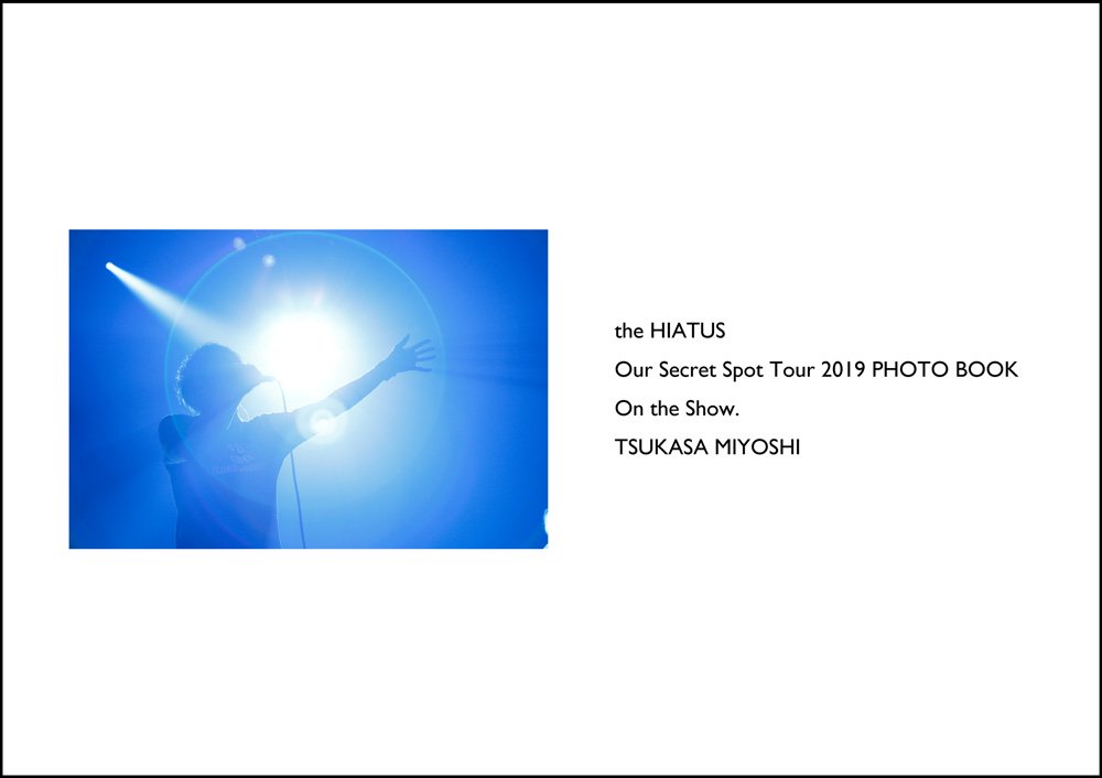 the HIATUS 写真集 Our Secret Spot Tour 2019 [On the Show.] - Showcase Prints