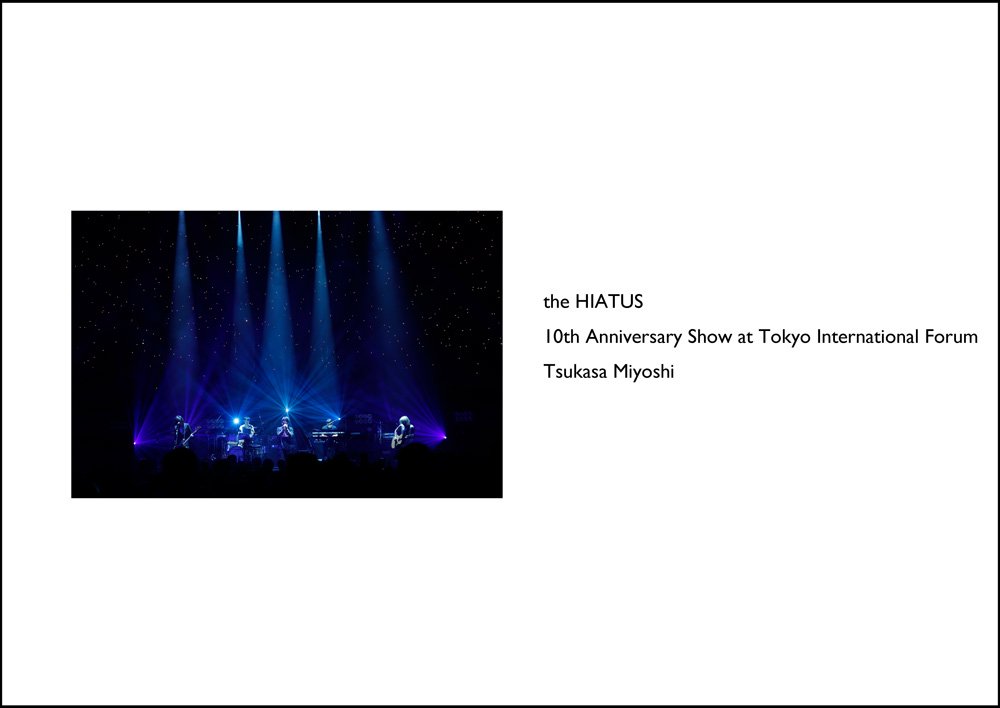 the HIATUS 写真集 [10th Anniversary Show at Tokyo International Forum ] -  Showcase Prints