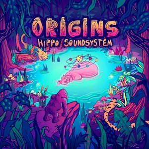HIPPO SOUND SYSTEM / ORIGINS