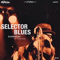 KASHMERE & THE VINTAGE SCRAPS / SELECTOR BLUES - discos PAPKIN