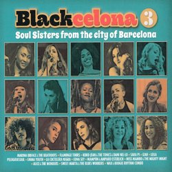 VARIOUS / BLACKCELONA 3 SOUL SISTERS FROM THE CITY OF BARCELONA
