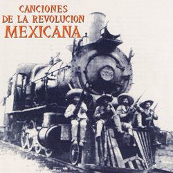 VARIOUS / CANCIONES DE LA REVOLUCION MEXICANA