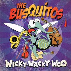 THE BUSQUITOS / WICKY-WACKY-WOO