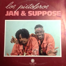 JAN & SUPPOSE / LOS PISTOLEROS