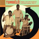 VARIOUS / TUMBELE! BIGUINE, AFRO & LATIN SOUNDS FROM THE FRENCH CARIB 1963-1974