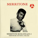 VARIOUS / MERRITONE ROCK STEADY 2 : THIS IS MUSIC GOT SOUL 1966~1967
