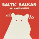 BALTIC BALKAN / BALKANTINNITUS
