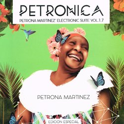 PETRONA MARTINEZ / PETRONICA PETRONA MARTINEZ ELECTRONIC SUITE VOL.1.7