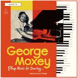 GEORGE MOXEY / PLAYS MUSIC FOR DANCING...