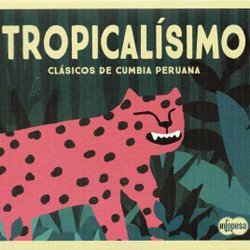 VARIOUS / TROPICALISIMO : CLASICOS DE CUMBIA PERUANA
