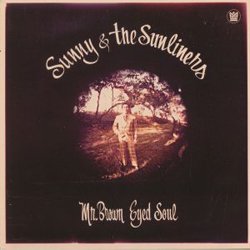 SUNNY & THE SUNLINERS / MR. BROWN EYED SOUL