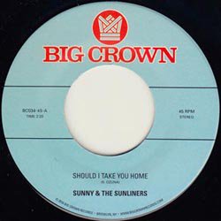 SUNNY  THE SUNLINERS / SHOULD I TAKE YOU HOME
