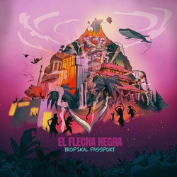 EL FLECHA NEGRA / TROPIKAL PASSPORT