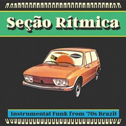 VARIOUS / SECAO RITMICA INSTRUMENTAL FUNK FROM 70'S BRASIL