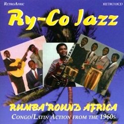 RY-CO JAZZ / RUMBA'ROUND AFRICA CONGO LATIN ACTION FROM THE 1960S