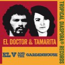 EL V AND THE GARDENHOUSE / EL DOCTOR & TAMARITA